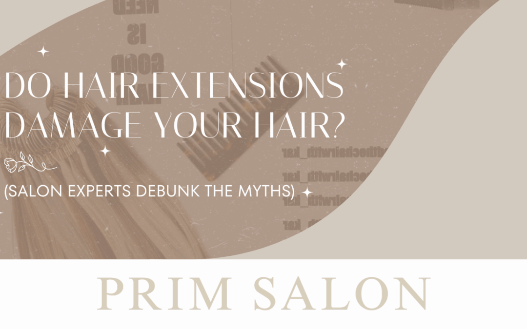 Do Hair Extensions Damage Your Hair? (Salon Experts Debunk the Myths)